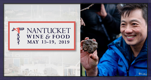 Join Robert Chang at the Nantucket Wine & Food Festival, May 15-19 2019